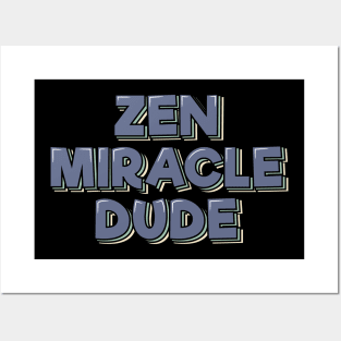 Zen Miracle Dude Posters and Art